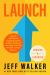 Launch (Updated and Expanded Edition) : How to Sell Almost Anything Online, Build a Business You Love, and Live the Life of Your Dreams