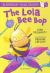 The Lola Bee Bop: a Bloomsbury Young Reader : Purple Book Band