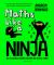 Maths Like a Ninja : An Essential Maths Toolkit for Every Child