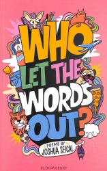 Who Let the Words Out? : Poems by the Winner of the Laugh Out Loud Award