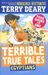 Terrible True Tales: Egyptians : From the Author of Horrible Histories, Perfect For 7+