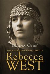 Extraordinary Life of Rebecca West