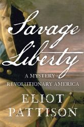 Savage Liberty : A Mystery of Revolutionary America