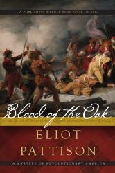 Blood of the Oak : A Mystery of Revolutionary America