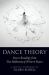 Dance Theory : Source Readings from Two Millennia of Western Dance