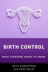 Birth Control : What Everyone Needs to Know®