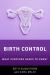 Birth Control : What Everyone Needs to Know®