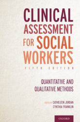 Clinical Assessment for Social Workers : Quantitative and Qualitative Methods