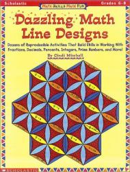 Math Skills Made Fun : Dazzling Math Line Designs; Dozens of Reproducible Activities That Build Skills and Working Fractions, Decimals, Percents, Integers and Prime Numbers