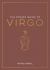 The Zodiac Guide to Virgo : The Ultimate Guide to Understanding Your Star Sign, Unlocking Your Destiny and Decoding the Wisdom of the Stars