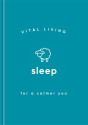 Sleep for a Calmer You : Vital Living Series