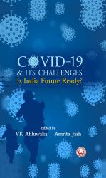 COVID-19 and Its Challenges : Is India Future Ready