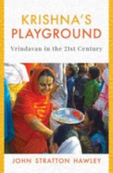 Krishna's Playground : Vrindavan in the 21st Century