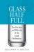 Glass Half Full : The Decline and Rebirth of the Legal Profession