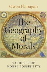 The Geography of Morals : Varieties of Moral Possibility