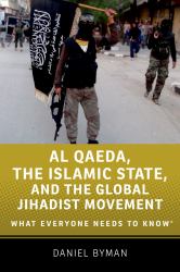 Al Qaeda, the Islamic State, and the Global Jihadist Movement: What Everyone Needs to KnowRG