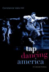 Tap Dancing America : A Cultural History