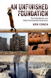 Unfinished Foundation: The United Nations and Global Environmental Governance