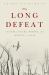 The Long Defeat : Cultural Trauma, Memory, and Identity in Japan