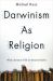 Darwinism As Religion : What Literature Tells Us about Evolution