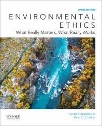 Environmental Ethics : What Really Matters, What Really Works