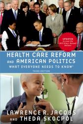 Health Care Reform and American Politics : What Everyone Needs to Know, 3rd Edition