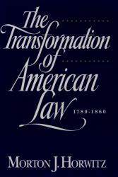 Transformation of American Law, 1870-1960: The Crisis of Legal Orthodoxy