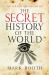 The Secret History of the World