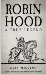 Robin Hood : A True Legend