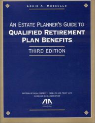 An Estate Planner's Guide to Qualified Retirement Plan Benefits