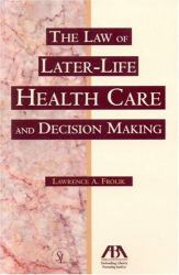 The Law of Later-Life Health Care and Decision Making