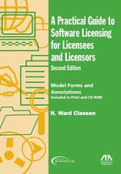 A Practical Guide to Software Licensing for Licensees and Licensors : Model Forms and Annotations