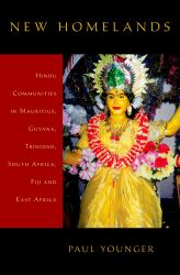 New Homelands: Hindu Communities in Mauritius, Guyana, Trinidad, South Africa, Fiji, and East Africa