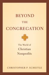 Beyond the Congregation: The World of Christian Nonprofits