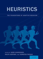 Heuristics : The Foundations of Adaptive Behavior