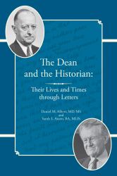 The Dean and the Historian : Their Lives and Times Through Letters