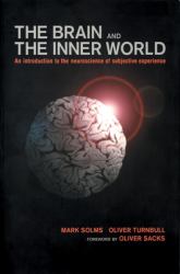 Brain and the Inner World : An Introduction to the Neuroscience of the Subjective Experience