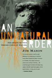 An Unnatural Order : The Roots of Our Destruction of Nature