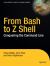 From Bash to Z Shell : Conquering the Command Line