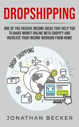 Dropshipping : One of the Passive Income Ideas That Help You to Make Money Online with Shopify and Increase Your Income Working from Home