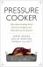 Pressure Cooker : Why Home Cooking Won't Solve Our Problems and What We Can Do about It