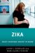 Zika : What Everyone Needs to Know®