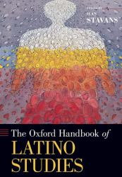 The Oxford Handbook of Latino Studies