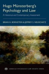 Hugo Münsterberg's Psychology and Law : A Historical and Contemporary Assessment