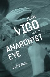 Jean Vigo and the Anarchist Eye