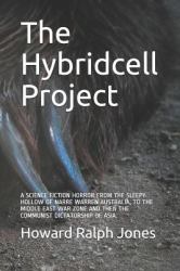 The Hybridcell Project : An Australlian Science Fiction Horror from the Sleepy Hollow of Narre Warren North. .