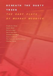 Beneath the Dusty Trees : The Gary Plays