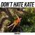 Don't Hate Kate