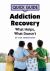 Quick Guide to Addiction Recovery