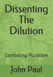 Dissenting the Dilution : Combating Pluralism